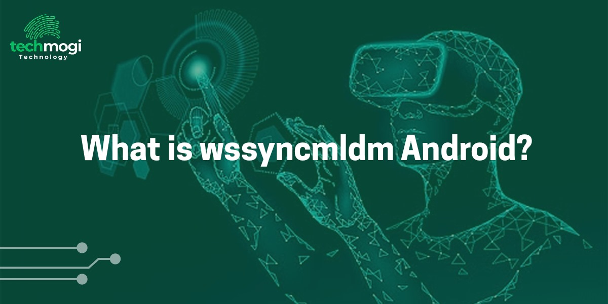 What is wssyncmldm Android?