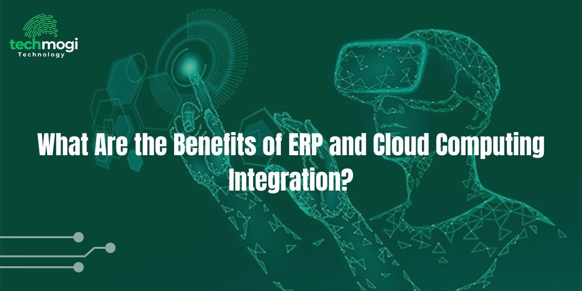 What Are the Benefits of ERP and Cloud Computing Integration?