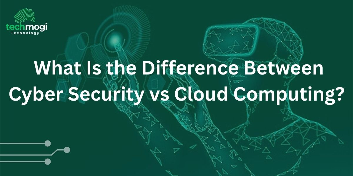 What Is the Difference Between Cyber Security vs Cloud Computing?